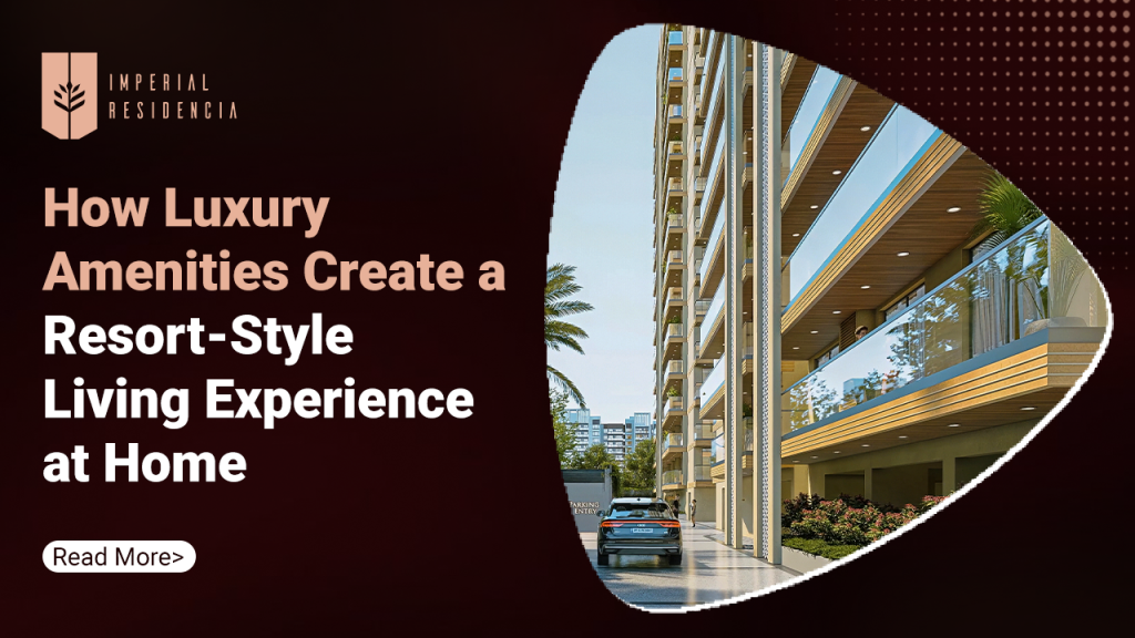 How Luxury Amenities Create a Resort-Style Living Experience at Home 